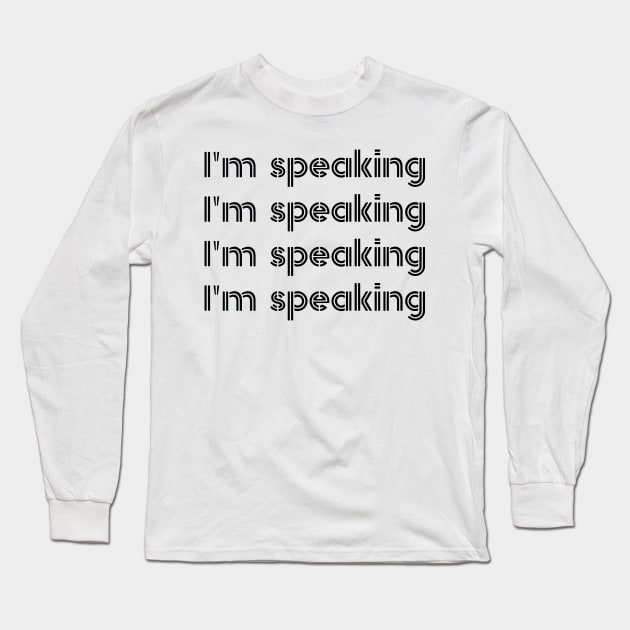 Im Speaking im speaking im speaking im speaking im1 Long Sleeve T-Shirt by Gaming champion